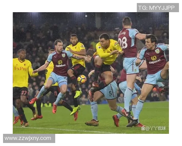 伯恩利主场迎战沃特福德期待精彩对决分析双方近期状态与战术布局